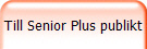 Till Senior Plus publikt